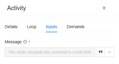 The Inputs tab of Refuse the order: its Message is the literal text The order exceeds the customer's credit limit of 10,000 euros.